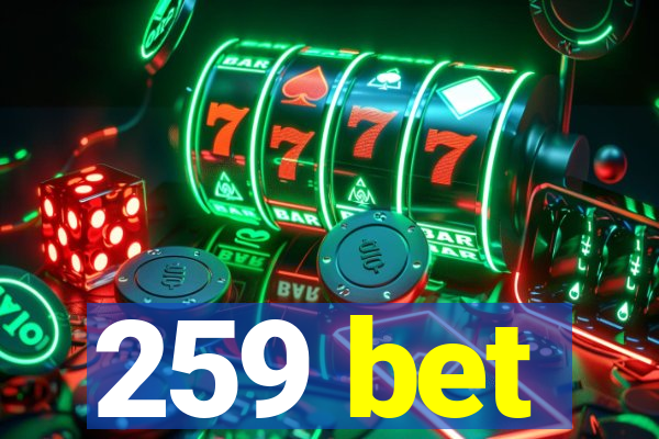 259 bet